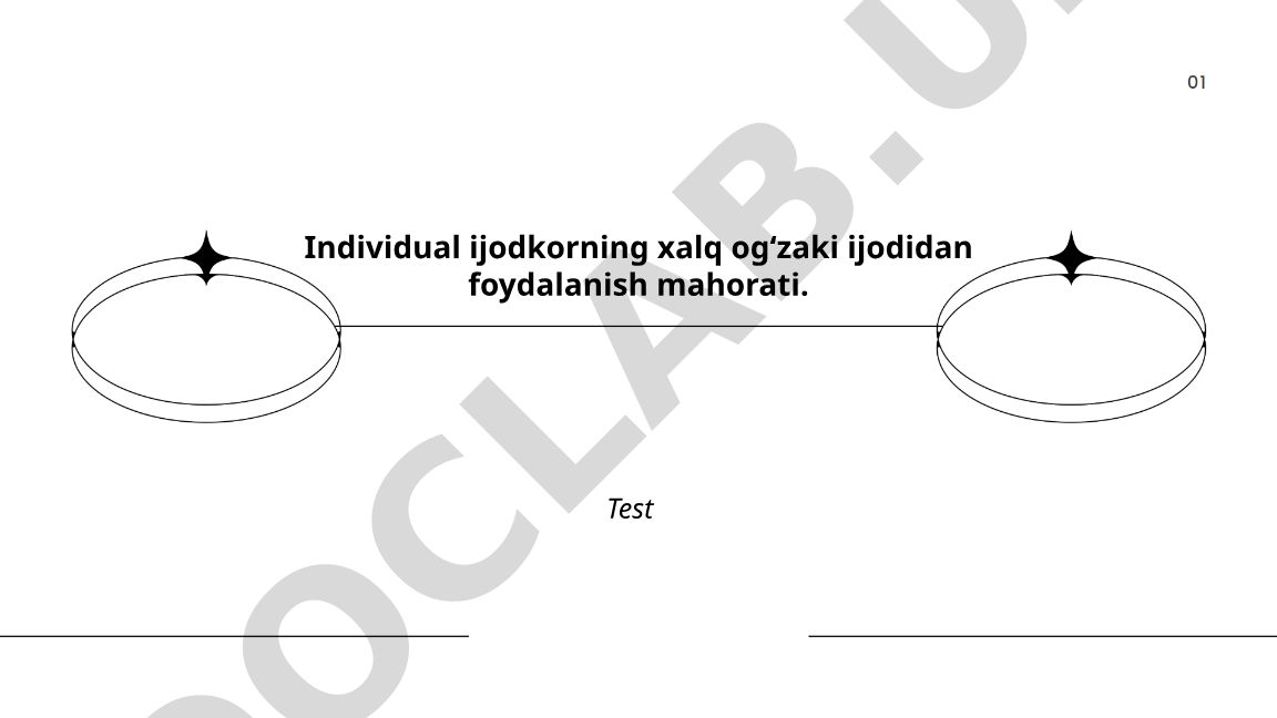 Individual ijodkorning xalq og‘zaki ijodidan foydalanish mahorati