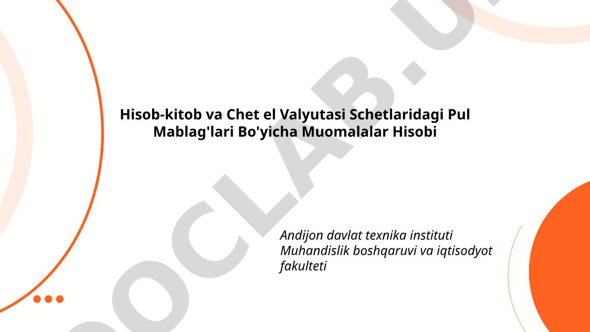 Hisob-kitob va chet el valyutasi schetlaridagi pul mablag'lari bo'yicha muomalalar hisobi