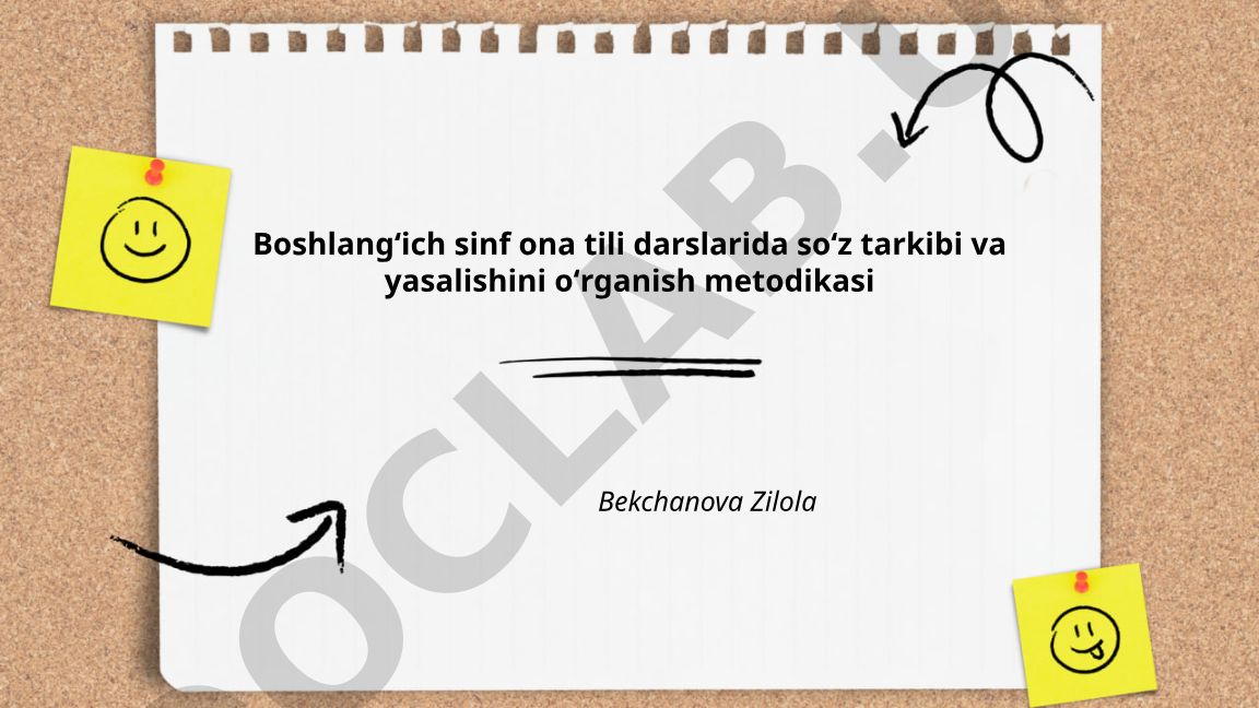 Boshlangʻich sinf ona tili darslarida soʻz tarkibi va yasalishini oʻrganish metodikasi