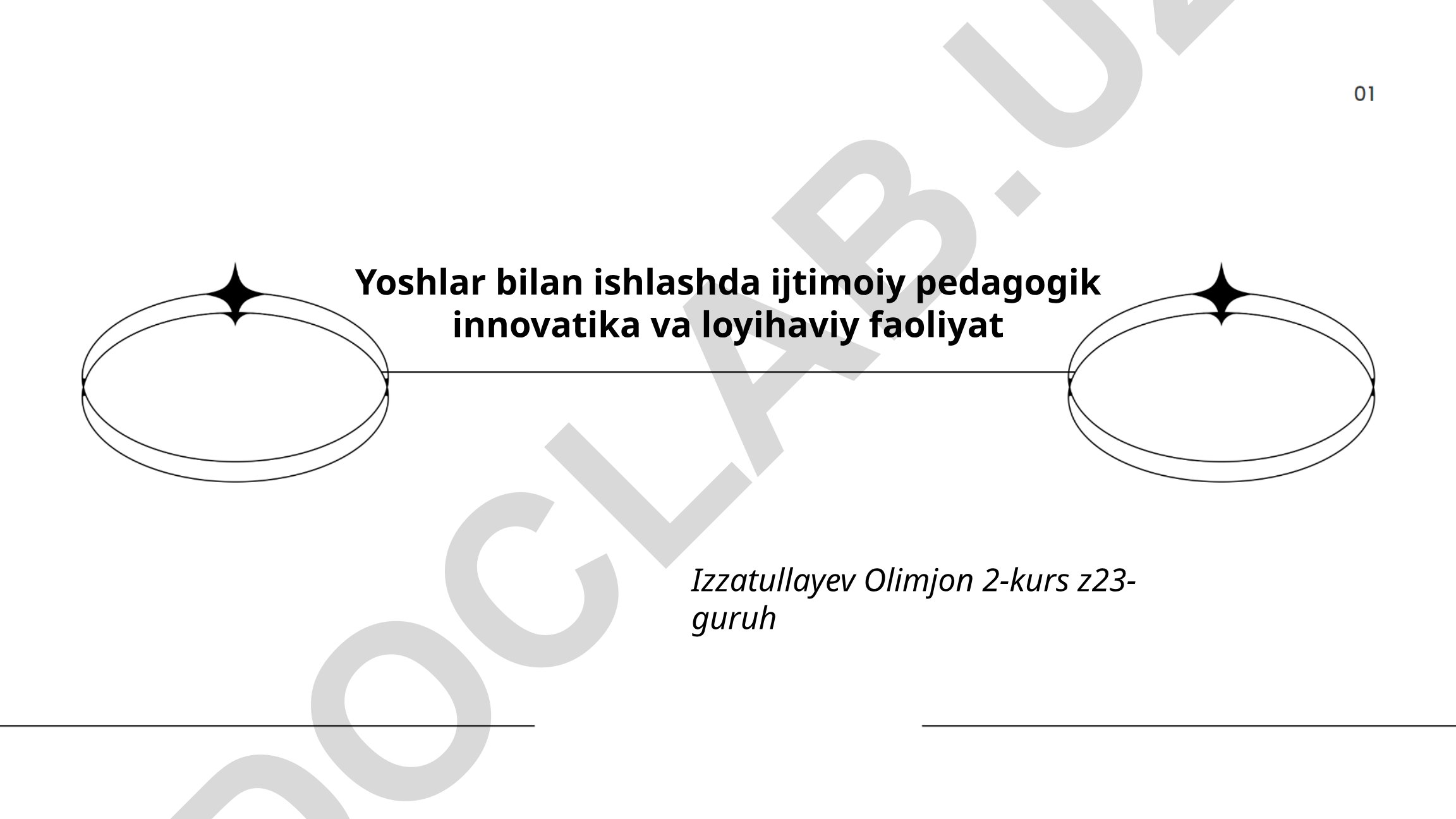 Yoshlar bilan ishlashda ijtimoiy pedagogik innovatika va loyihaviy faoliyat