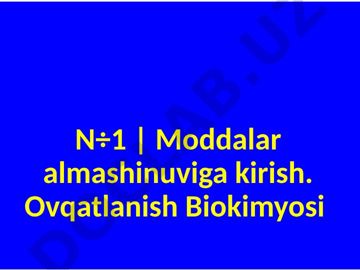 Moddalar almashinuviga kirish. Ovqatlanish Biokimyosi