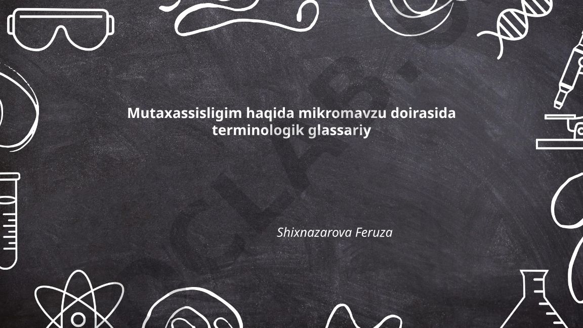 Mutaxassislik terminologik glassariy va kasbiy atamalar