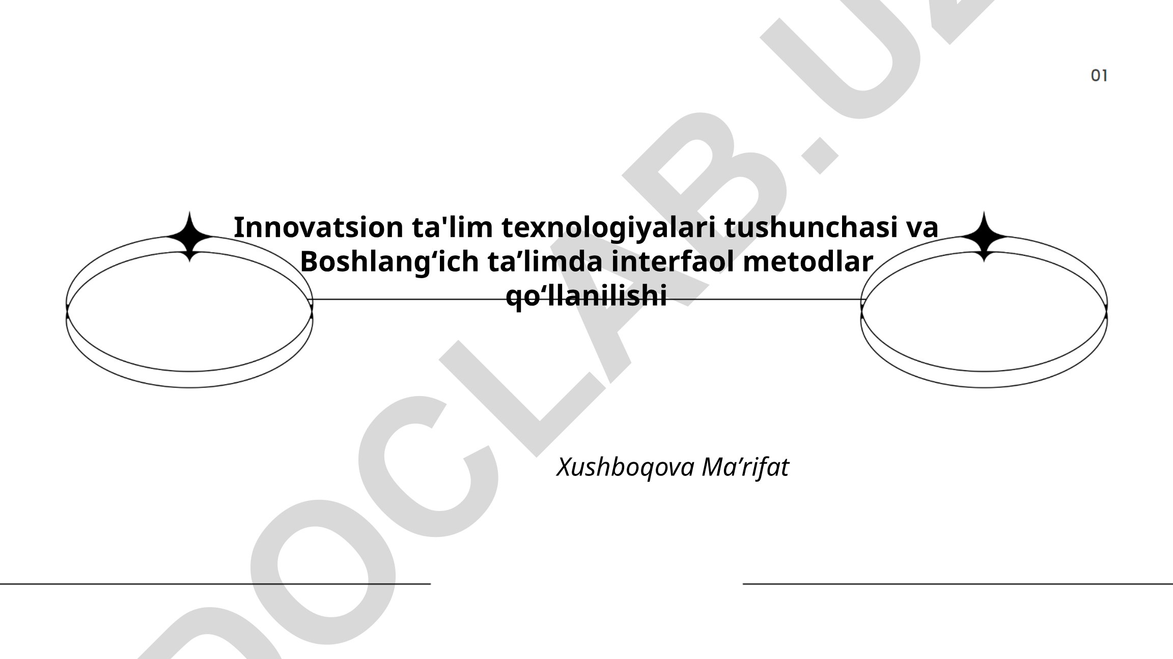 Innovatsion ta'lim texnologiyalari tushunchasi va Boshlangʻich taʼlimda interfaol metodlar qoʻllanilishi