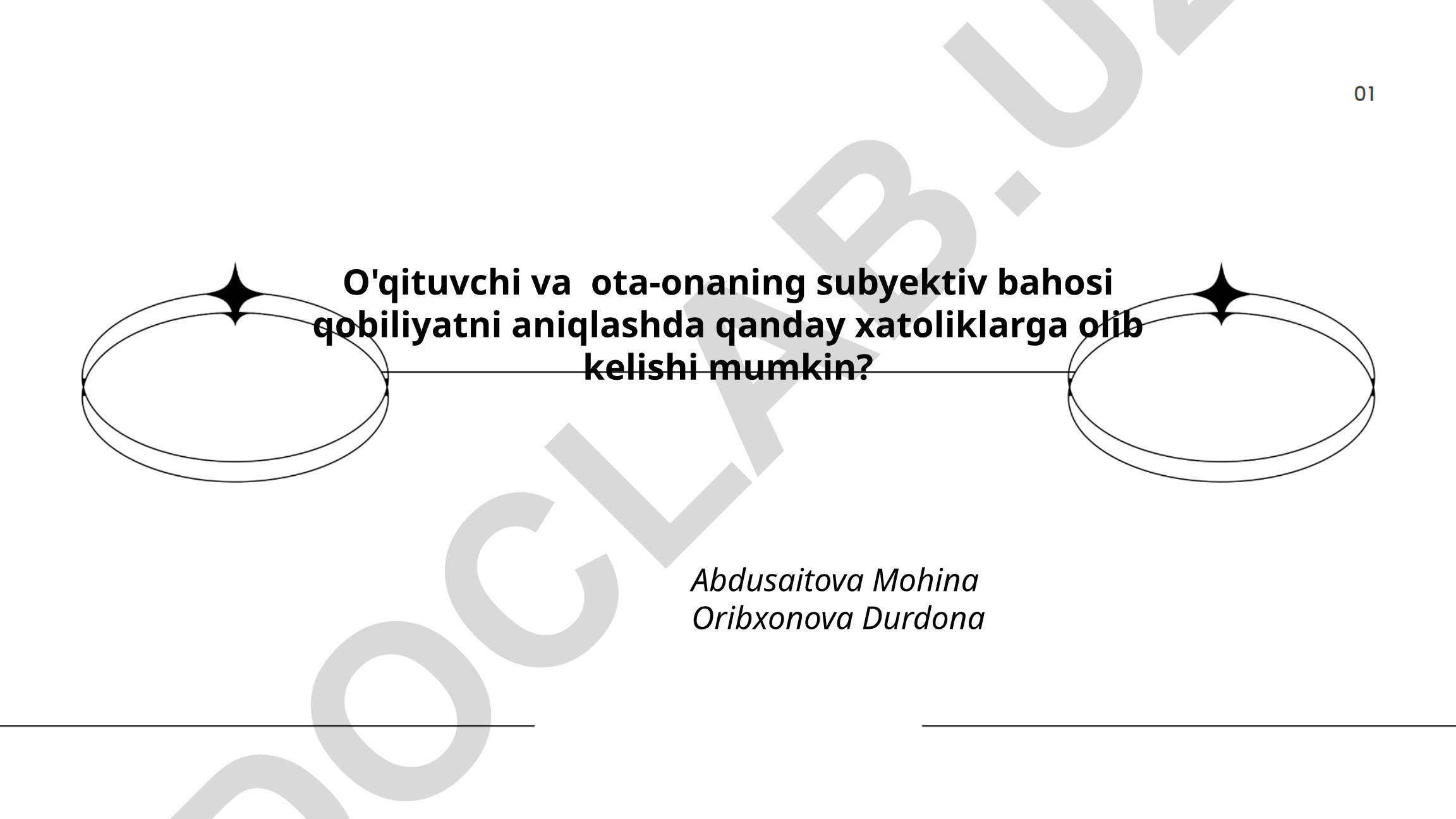 O'qituvchi va ota-onaning subyektiv bahosi qobiliyatni aniqlashdagi xatolar