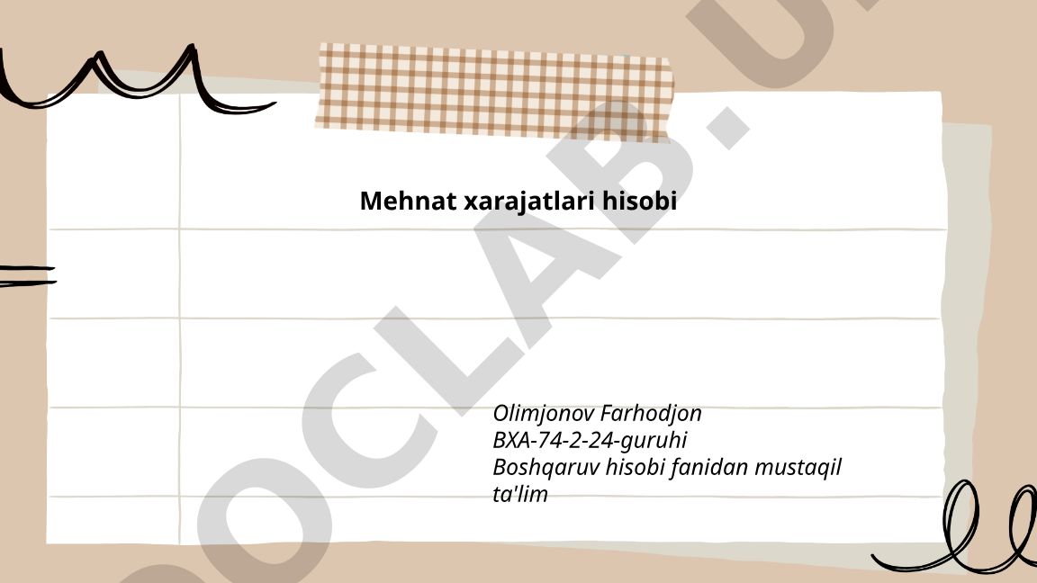 Mehnat xarajatlari hisobi va boshqaruv hisobi