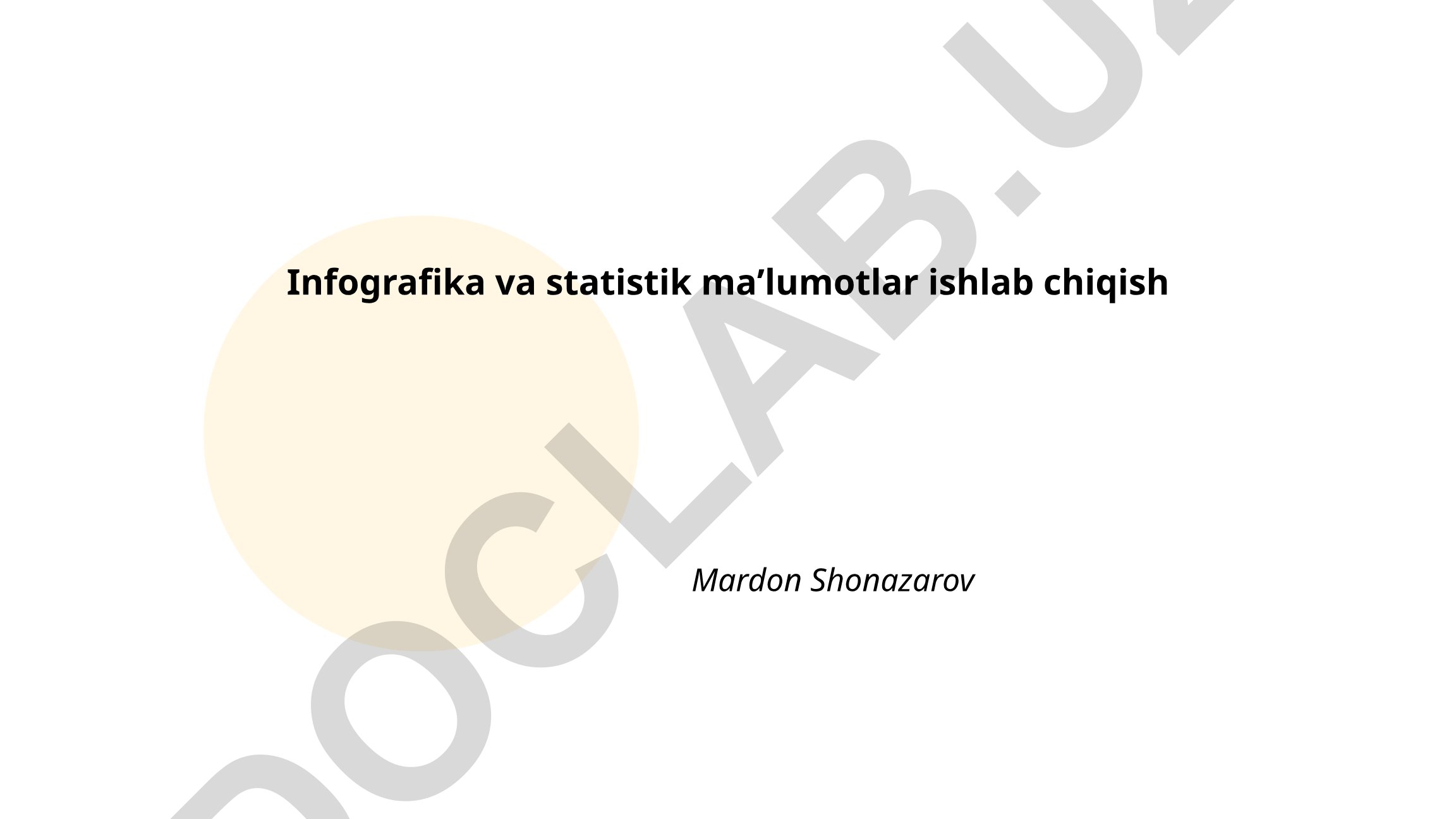 Infografika va statistik maʼlumotlar ishlab chiqish
