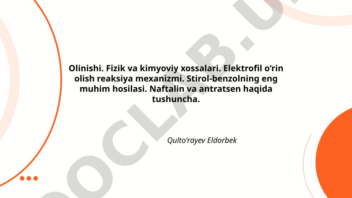 Benzolning olinishi, fizik va kimyoviy xossalari