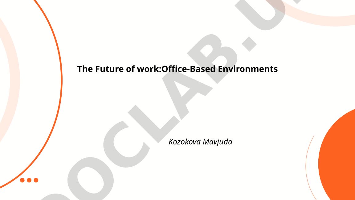 The Future of work: Office-Based Environments