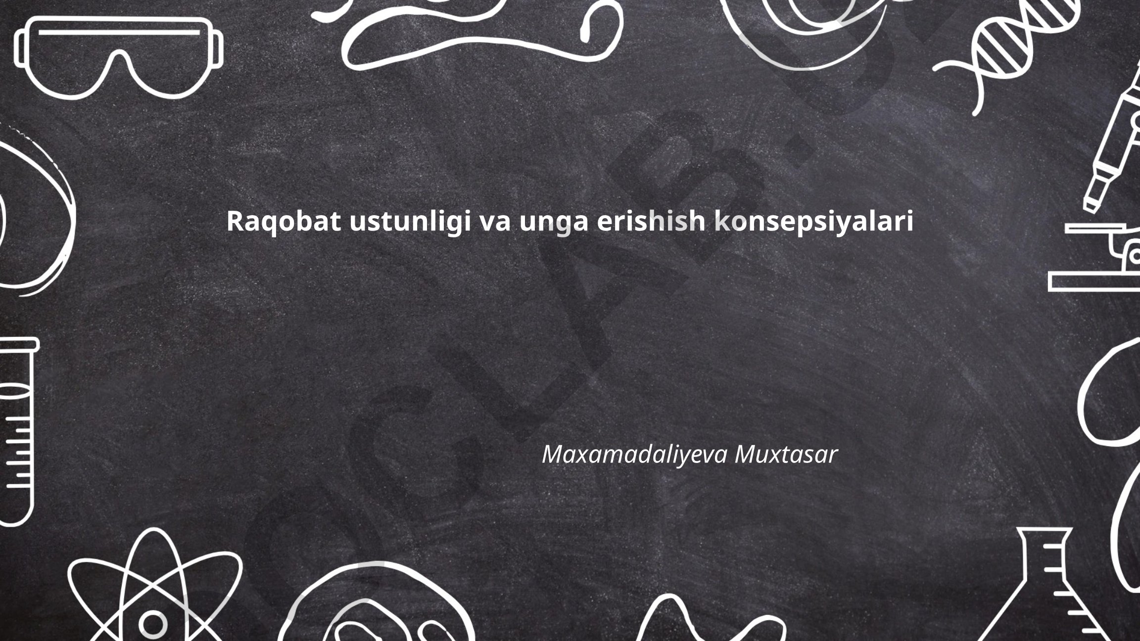 Raqobat ustunligi va unga erishish konsepsiyalari