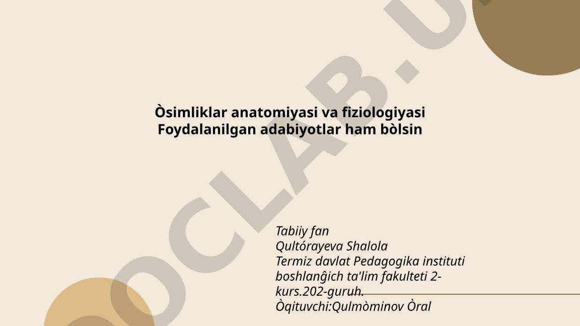 O'simliklar anatomiyasi va fiziologiyasi