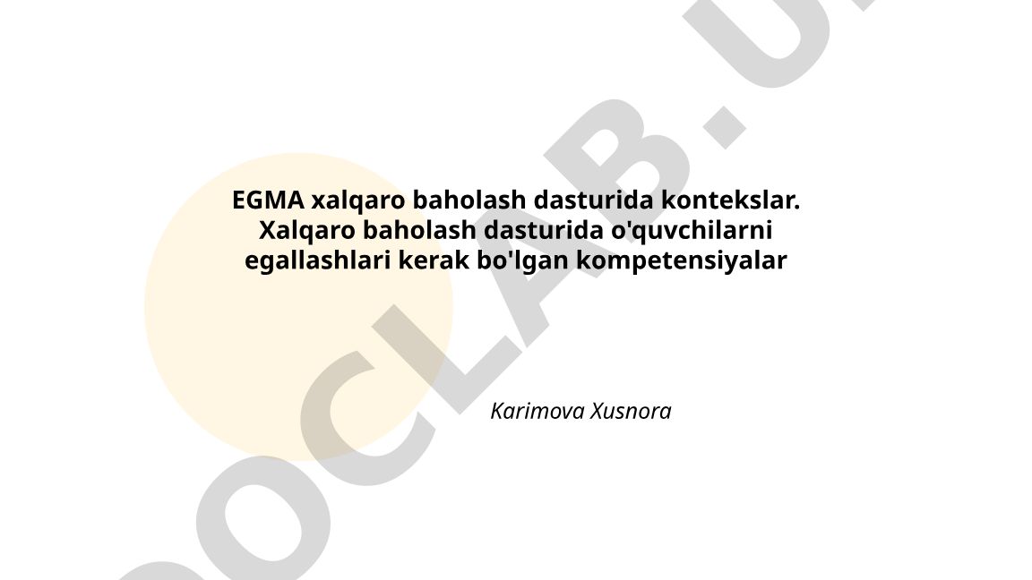 EGMA xalqaro baholash dasturining maqsadi va kompetensiyalar