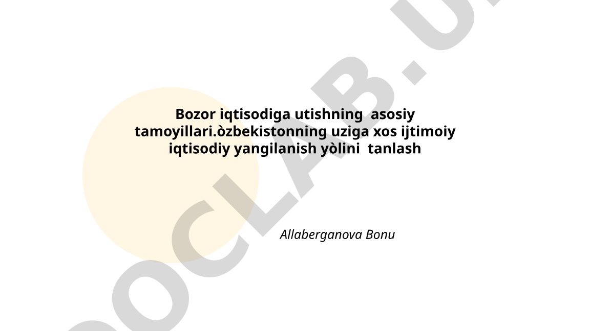Bozor iqtisodiga o'tishning asosiy tamoyillari va O'zbekistonning iqtisodiy yangilanish yo'li