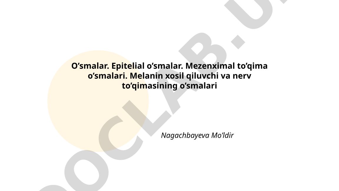 O'smalarning umumiy tushunchasi va tasnifi