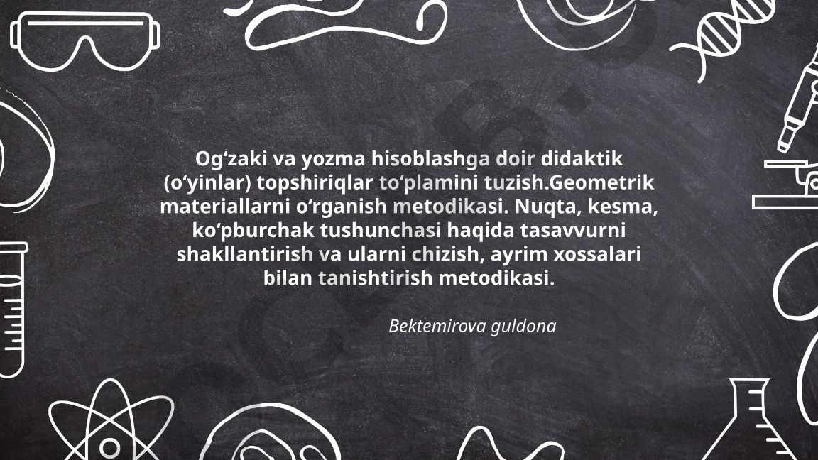 Og‘zaki va yozma hisoblash didaktik o‘yinlari va geometrik materiallar metodikasi