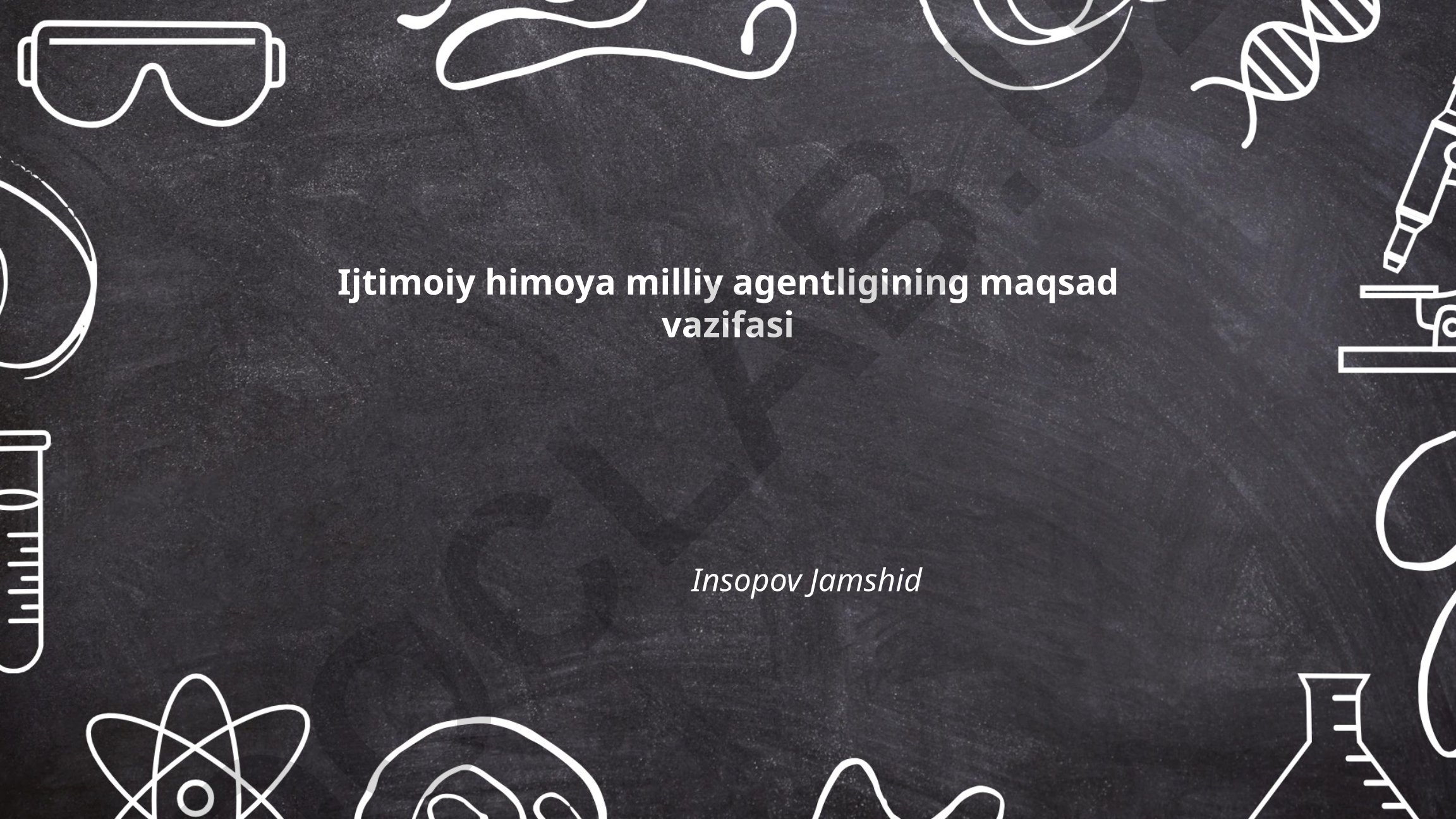 Ijtimoiy himoya milliy agentligining maqsad va vazifalari