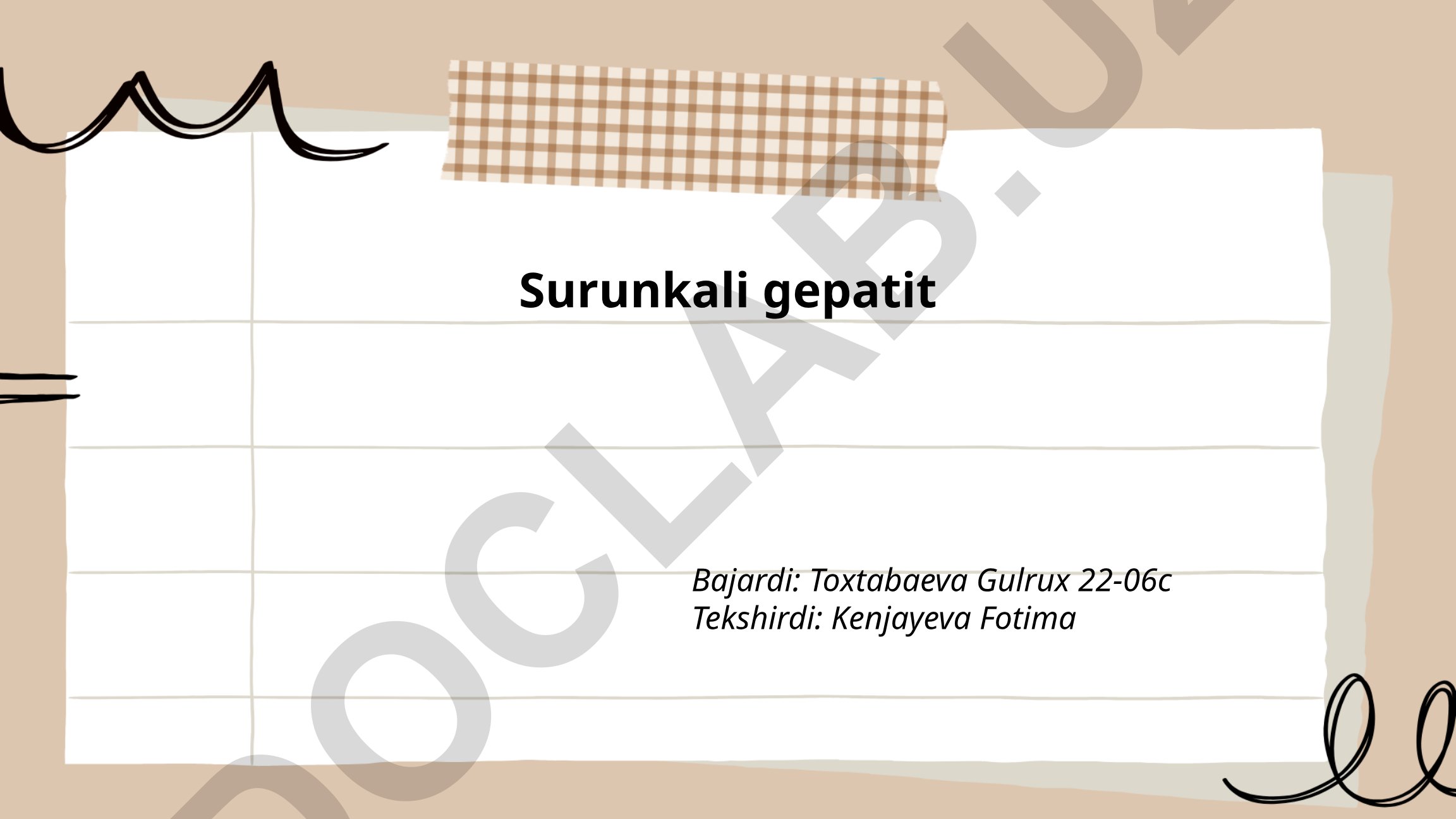 Surunkali gepatit: taʼrif, sabablari, diagnostika va davolash