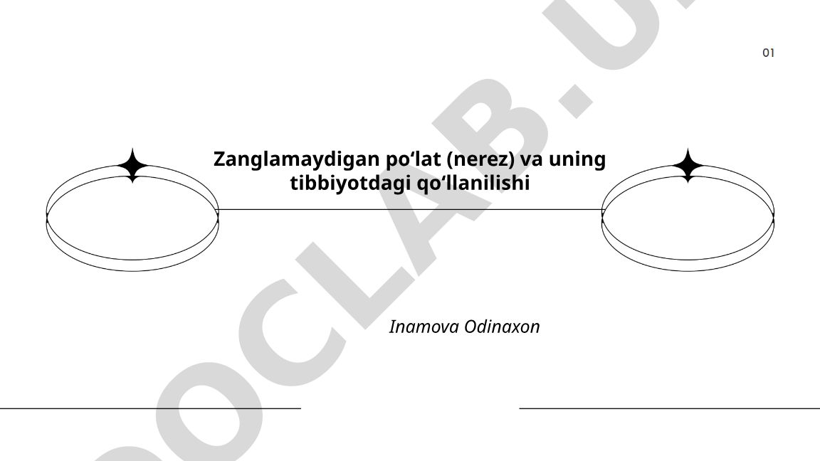 Zanglamaydigan po‘lat (nerez) va uning tibbiyotdagi qo‘llanilishi