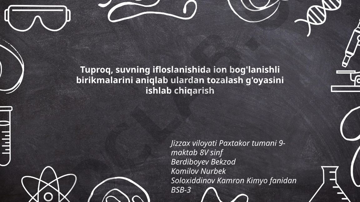 Tuproq va suvdagi ion bog'lanishli birikmalarni aniqlash va tozalash