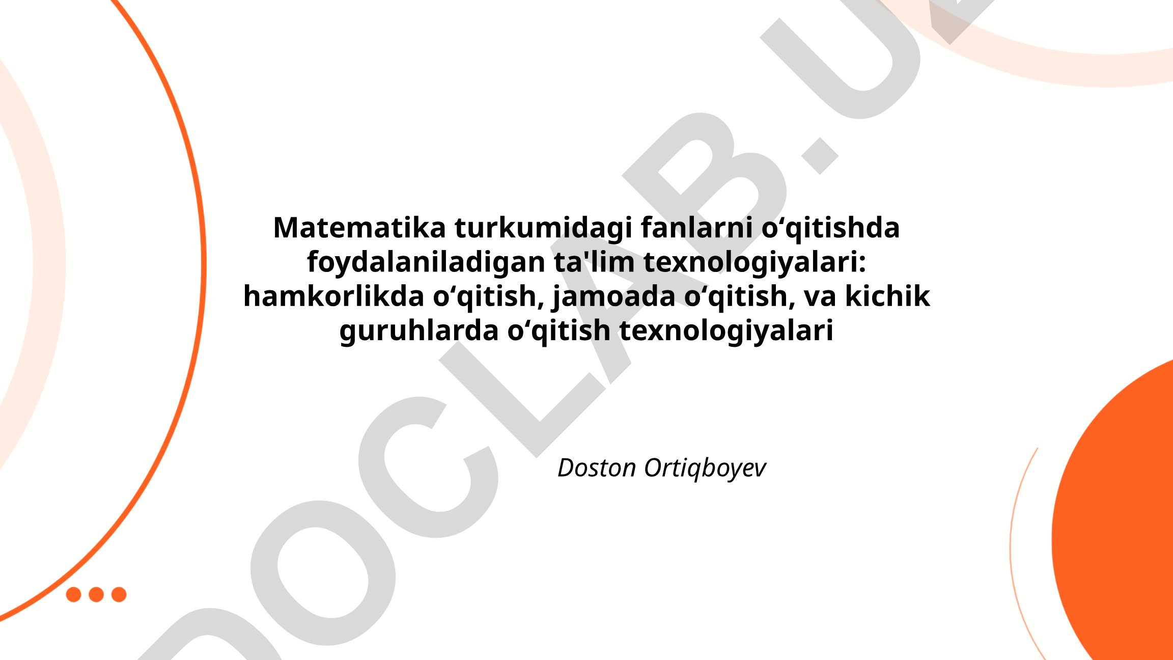 Matematika turkumidagi fanlarni o'qitishda foydalaniladigan ta'lim texnologiyalari