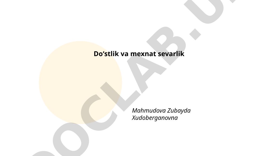 Doʻstlik va mehnatsevarlik mazmuni va ahamiyati