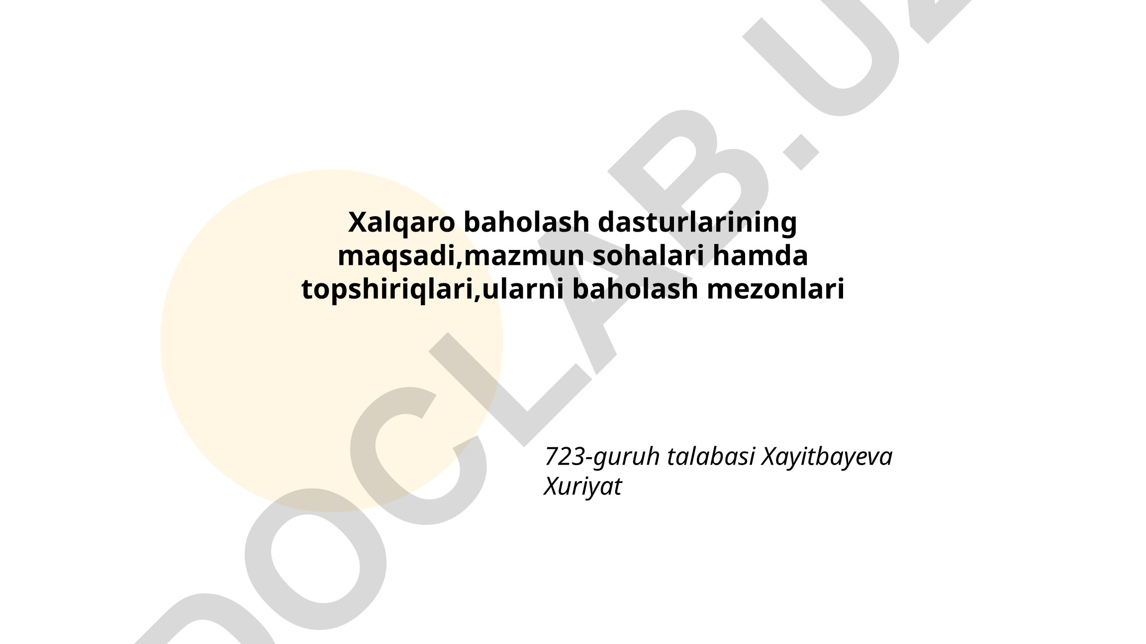 Xalqaro baholash dasturlarining maqsadi, mazmun sohalari va baholash mezonlari