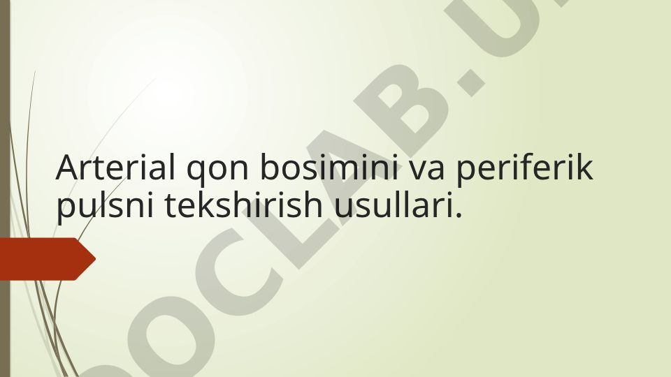Arterial qon bosimi va periferik pulsni tekshirish usullari