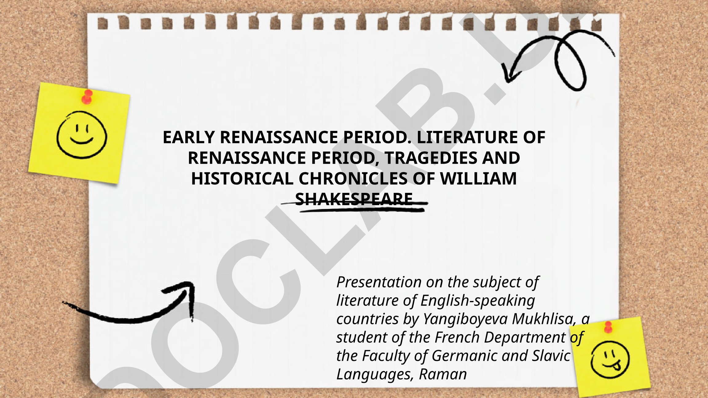 Early Renaissance Period Literature and William Shakespeare's Tragedies and Historical Chronicles