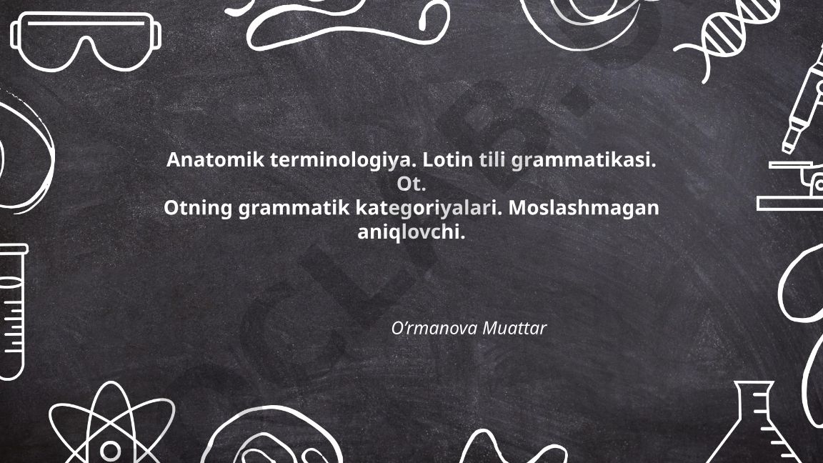 Anatomik terminologiya va lotin tili grammatikasi