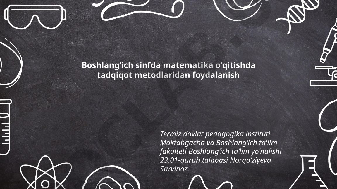 Boshlangʻich sinfda matematika oʻqitishda tadqiqot metodlaridan foydalanish