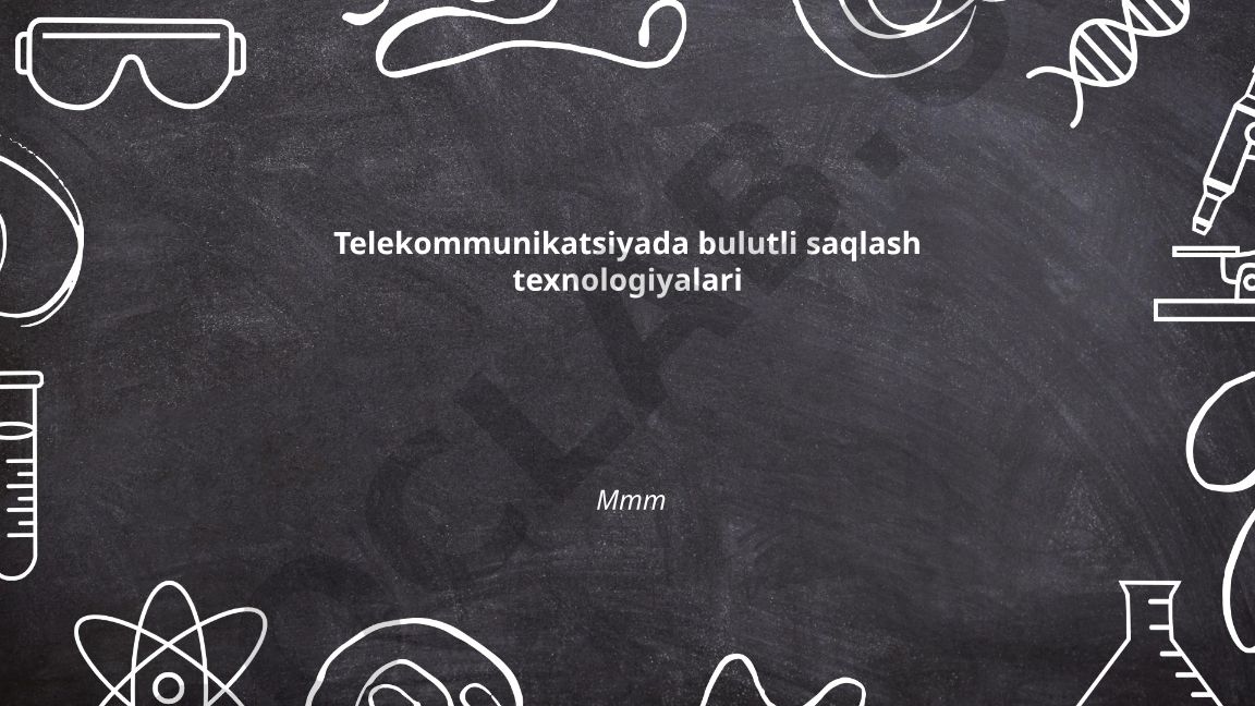 Telekommunikatsiyada bulutli saqlash texnologiyalari