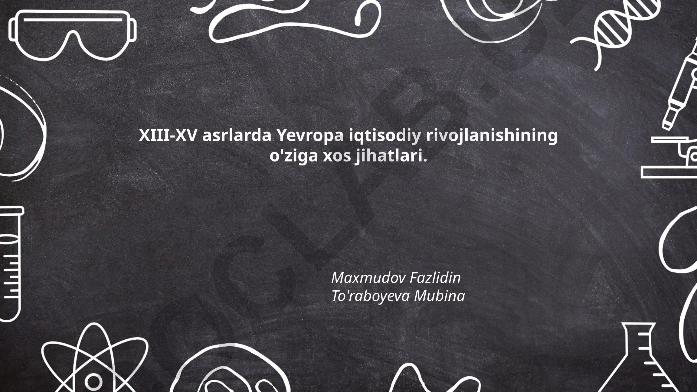 XIII-XV asrlarda Yevropa iqtisodiy rivojlanishining o'ziga xos jihatlari