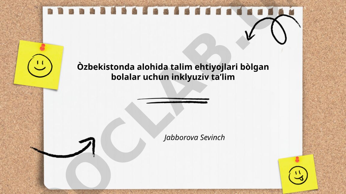 O'zbekistonda alohida ta'lim ehtiyojlari bo'lgan bolalar uchun inklyuziv ta'lim
