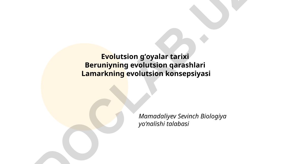 Evolutsion gʻoyalar tarixi va Beruniyning evolutsion qarashlari