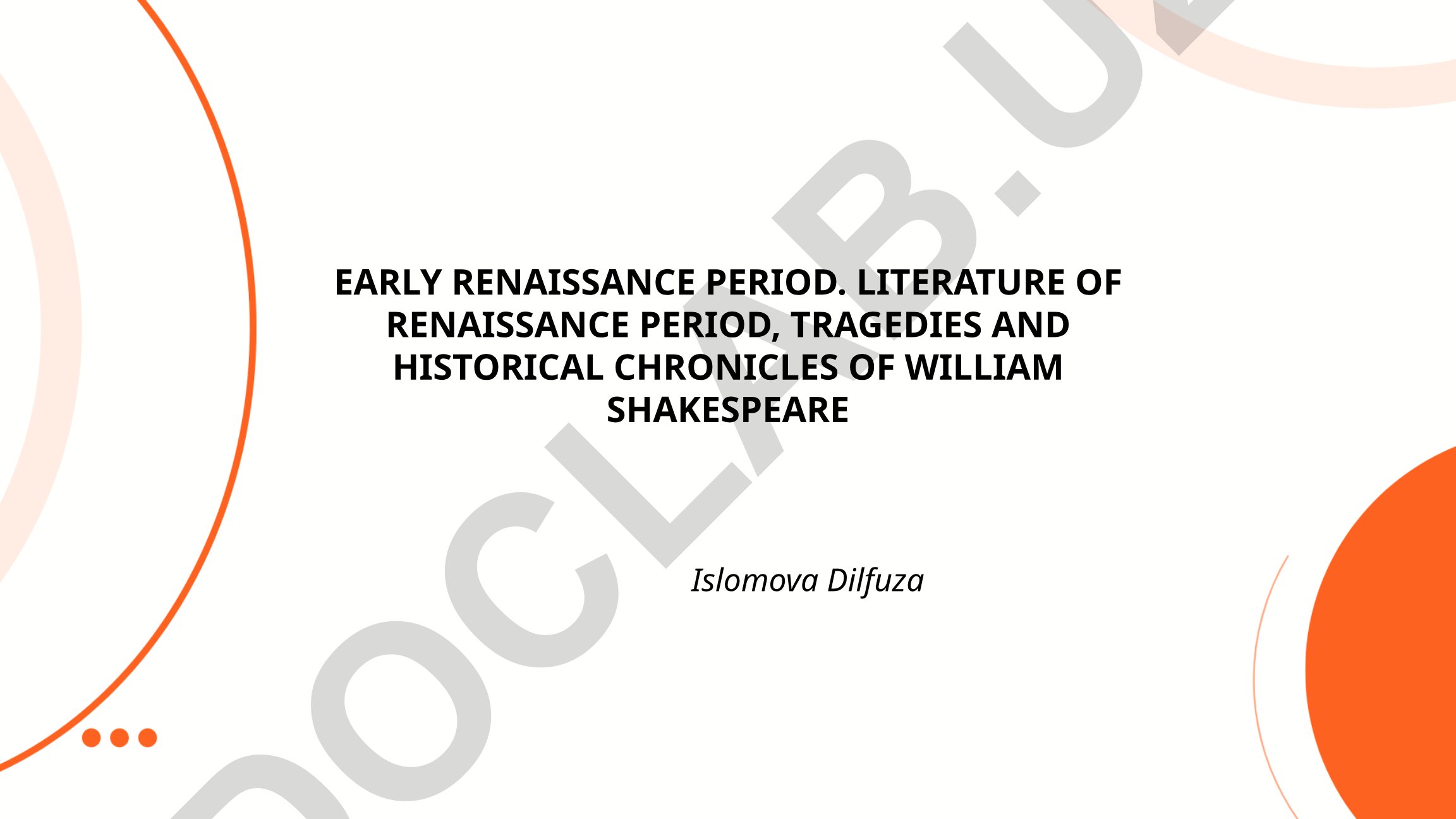 Early Renaissance Period Literature and Shakespeare's Tragedies