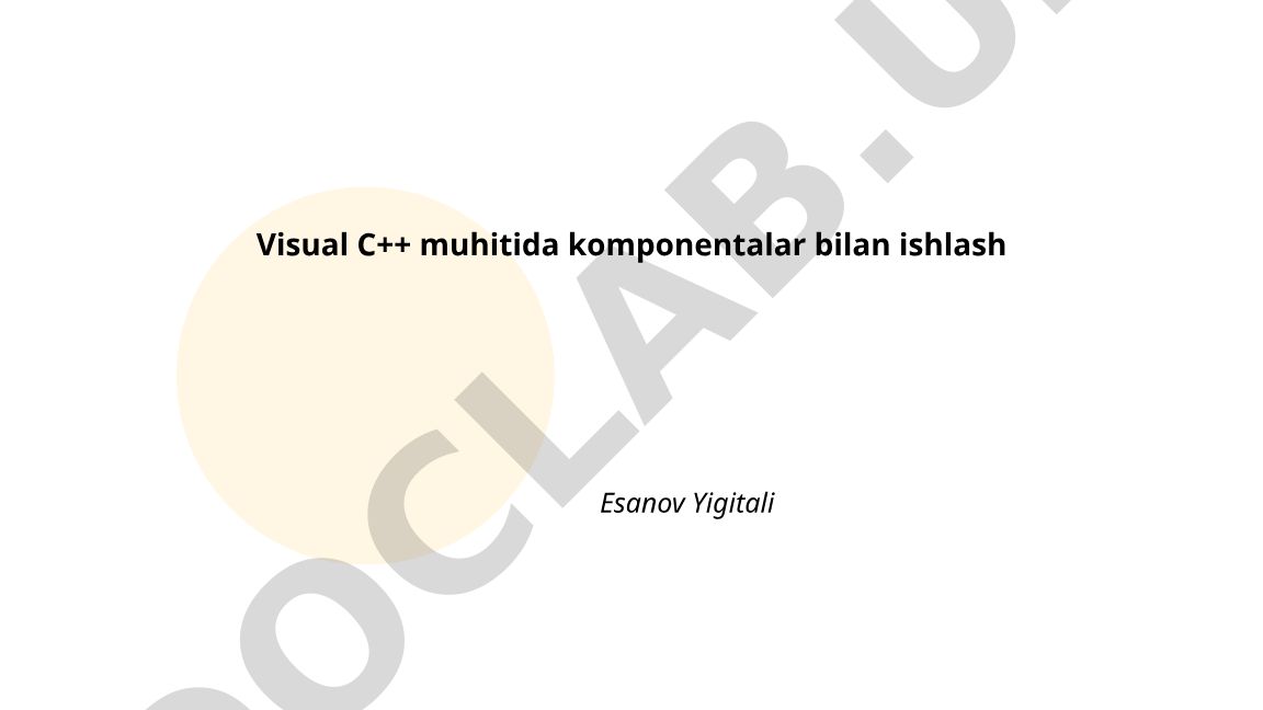 Visual C++ muhitida komponentalar bilan ishlash