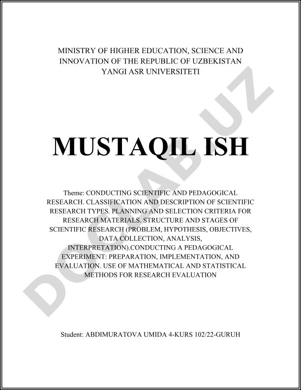 CONDUCTING SCIENTIFIC AND PEDAGOGICAL RESEARCH. CLASSIFICATION AND DESCRIPTION OF SCIENTIFIC RESEARCH TYPES. PLANNING AND SELECTION CRITERIA FOR RESEARCH MATERIALS. STRUCTURE AND STAGES OF SCIENTIFIC RESEARCH (PROBLEM, HYPOTHESIS, OBJECTIVES, DATA COLLECTION, ANALYSIS, INTERPRETATION).CONDUCTING A PEDAGOGICAL EXPERIMENT: PREPARATION, IMPLEMENTATION, AND EVALUATION. USE OF MATHEMATICAL AND STATISTICAL METHODS FOR RESEARCH EVALUATION