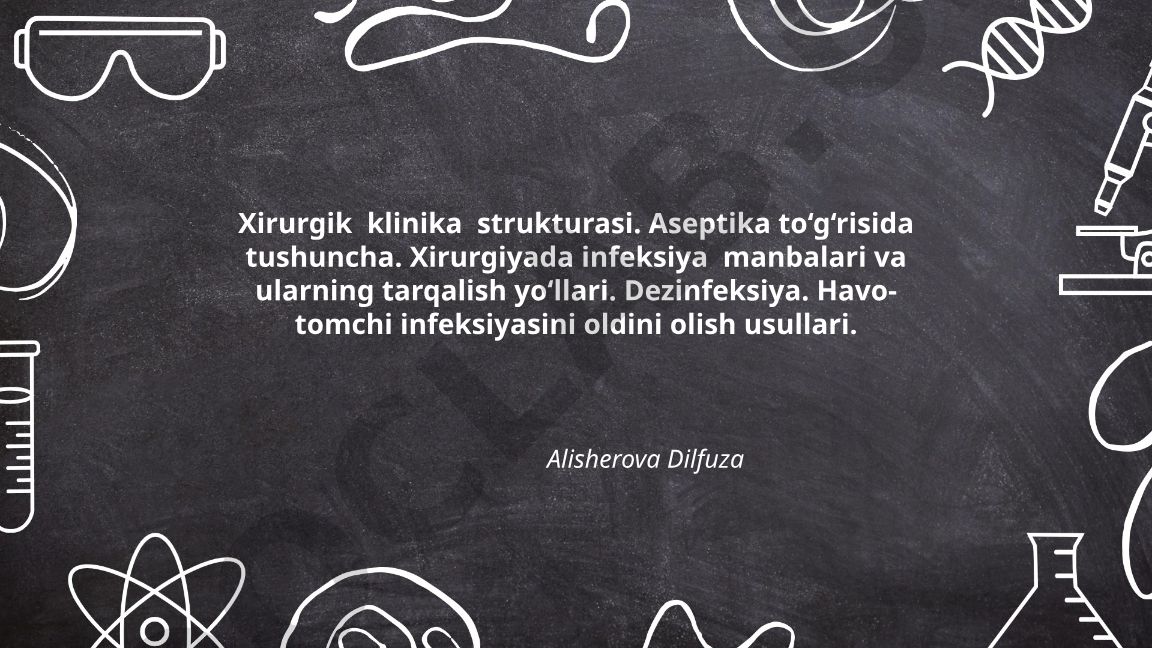 Xirurgik klinika strukturasi va aseptika tamoyillari