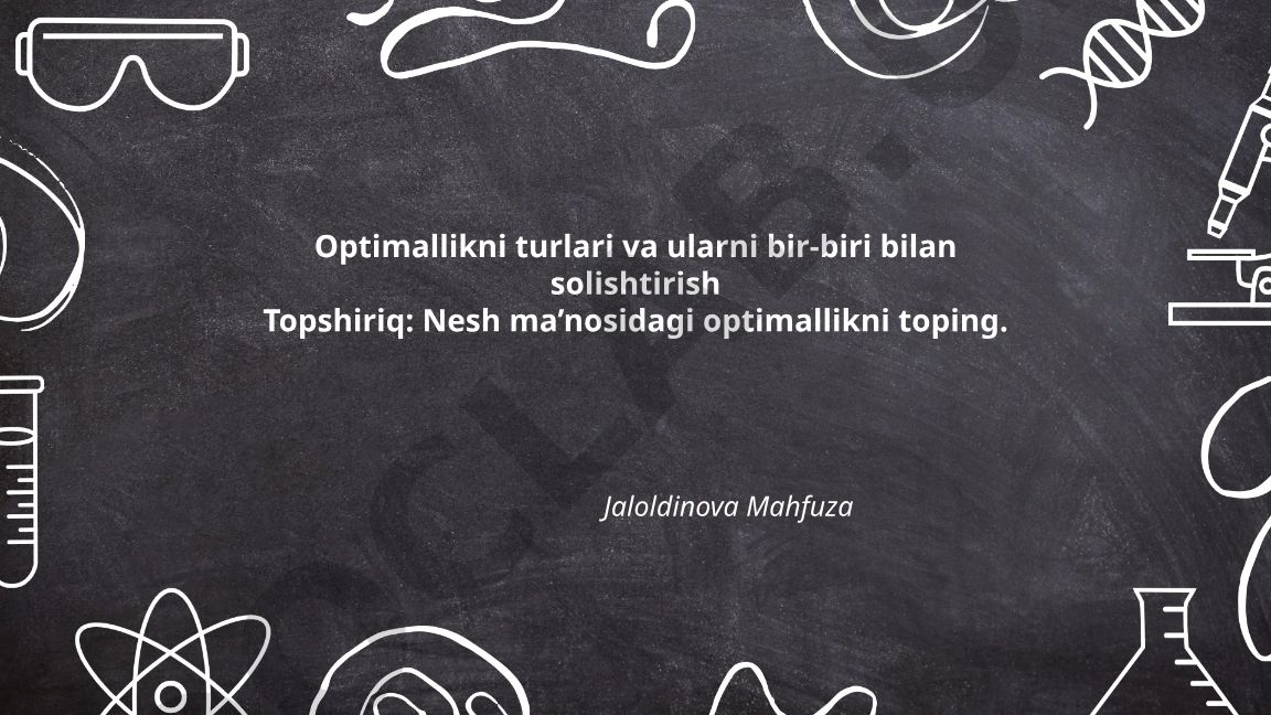 Optimallik turlari va ularni bir-biri bilan solishtirish