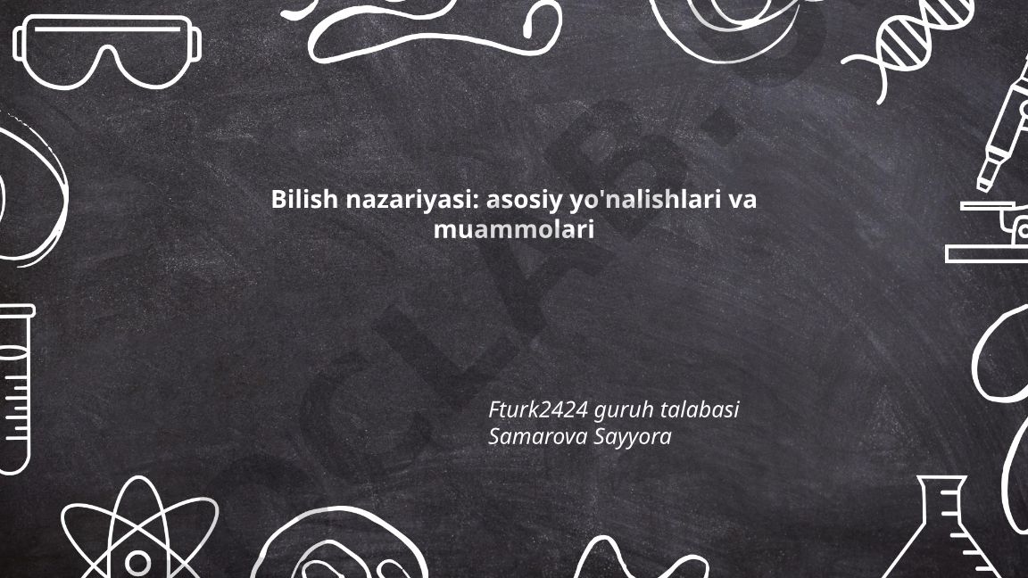 Bilish nazariyasi: asosiy yo'nalishlari va muammolari