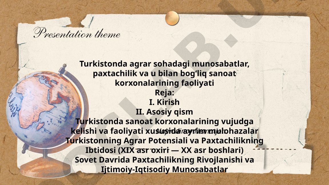 Turkistonda agrar sohadagi munosabatlar, paxtachilik va sanoat korxonalari faoliyati