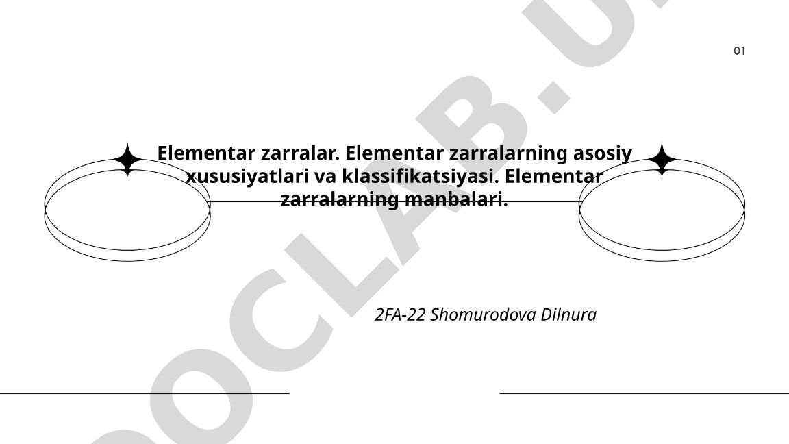 Elementar zarralarning asosiy xususiyatlari va klassifikatsiyasi