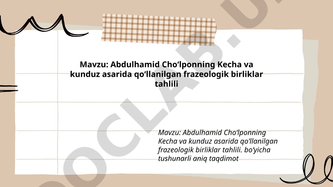Abdulhamid Choʻlponning Kecha va kunduz asarida qoʻllanilgan frazeologik birliklar tahlili