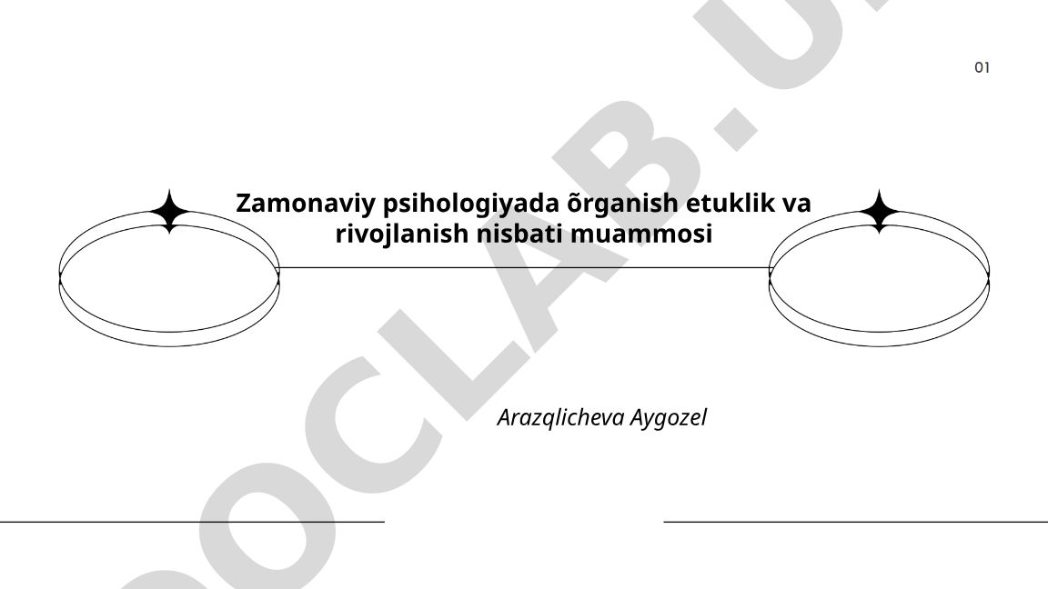 Zamonaviy psixologiyada o‘rganish, etuklik va rivojlanish nisbati muammosi