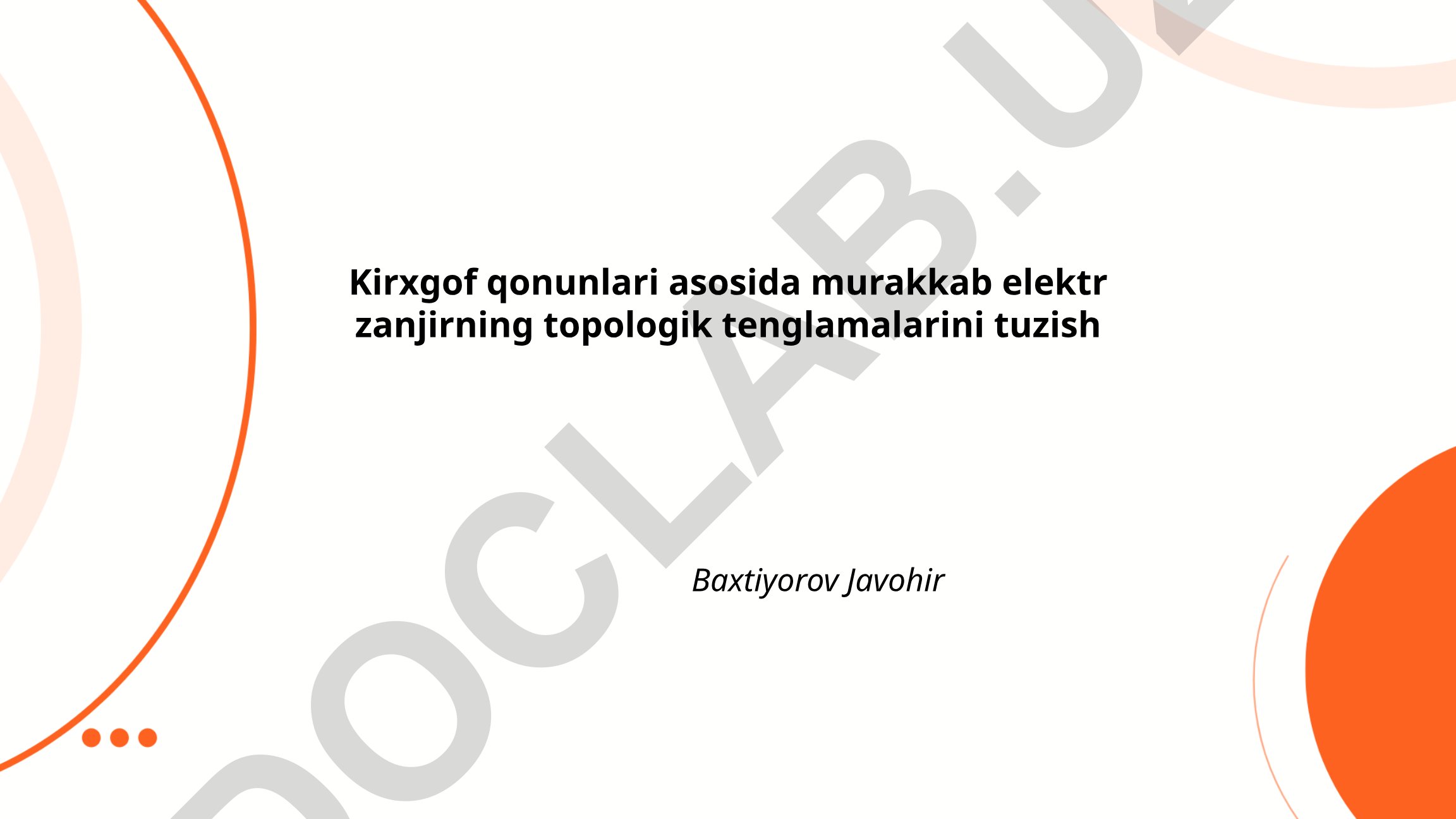 Kirxgof qonunlari asosida murakkab elektr zanjirning topologik tenglamalarini tuzish