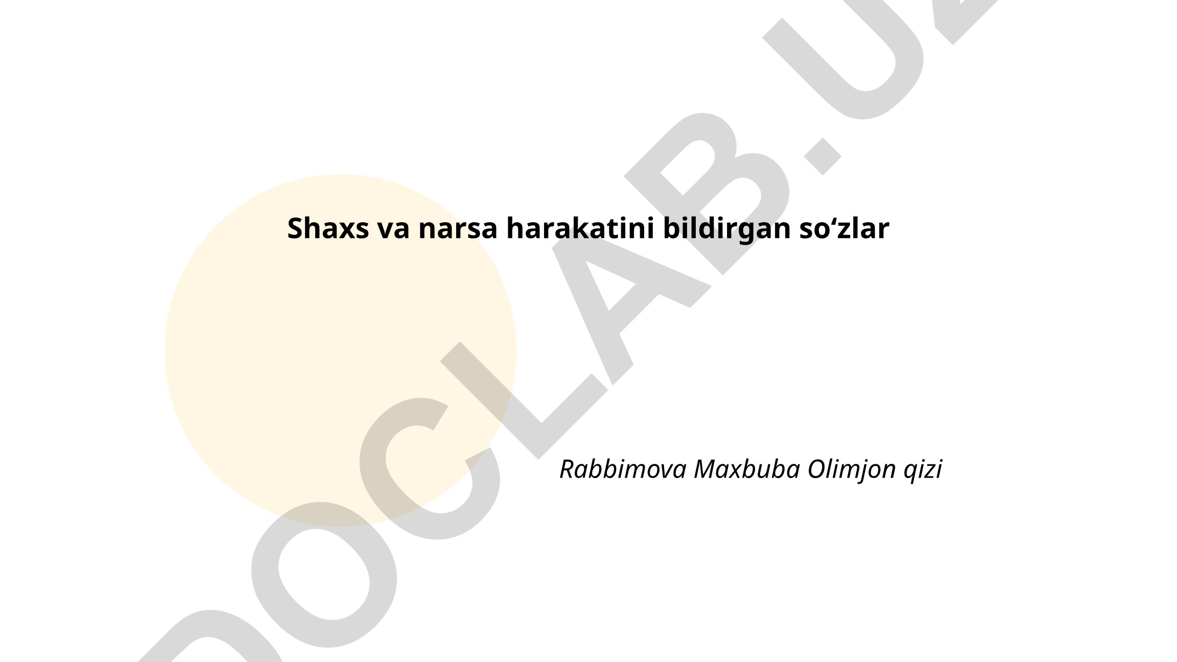 Shaxs va narsa harakatini bildirgan soʻzlar (fe'llar)