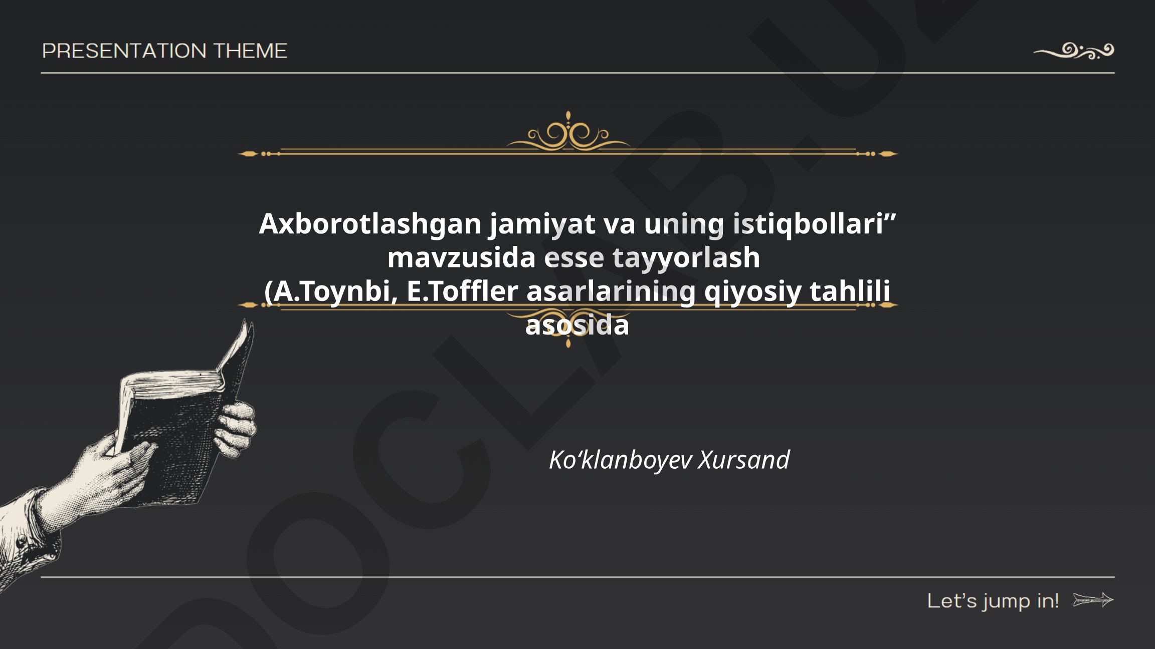 Axborotlashgan jamiyat va uning istiqbollari (A.Toynbi va E.Toffler asarlari asosida)