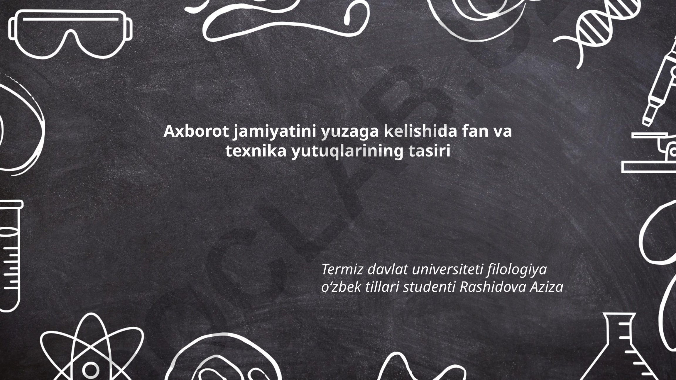 Axborot jamiyatini yuzaga kelishida fan va texnika yutuqlarining tasiri