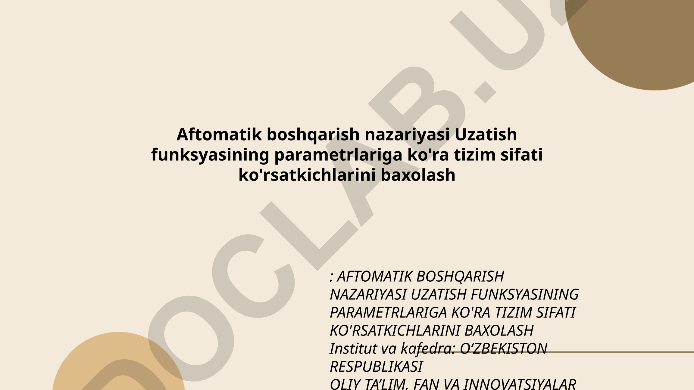 Avtomatik boshqarish nazariyasi: uzatish funksiyasi parametrlari va tizim sifati ko'rsatkichlari