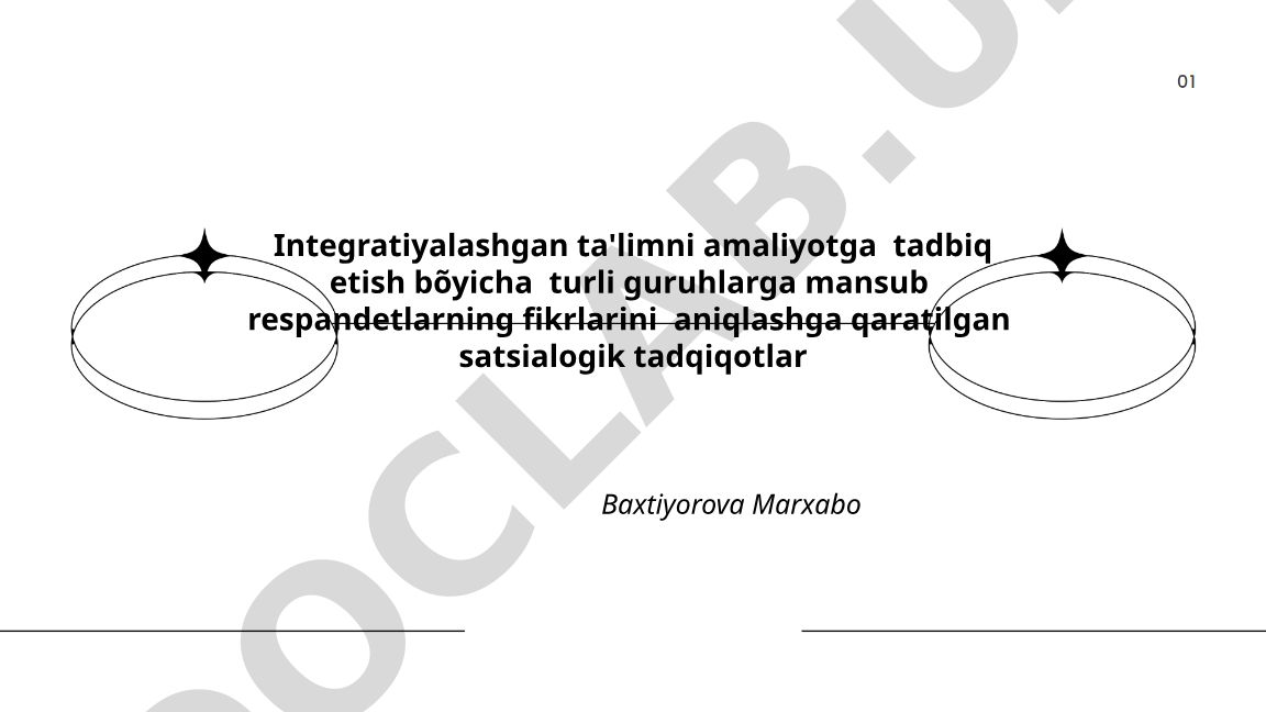 Integratiyalashgan ta'limni amaliyotga tadbiq etish bo'yicha sotsiologik tadqiqot
