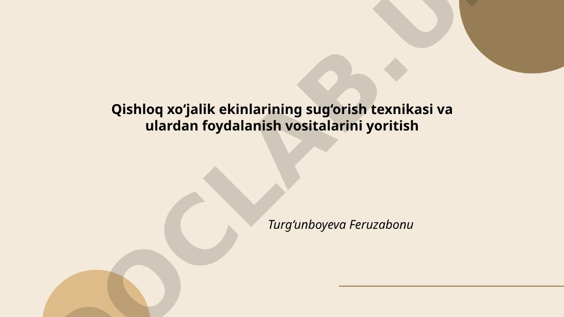 Qishloq xo‘jalik ekinlarining sug‘orish texnikasi va ulardan foydalanish vositalari